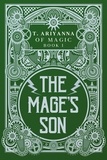  T. Ariyanna - The Mage's Son - Of Magic, #1.