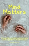  Alexis Lane - Mind Matters: A Comprehensive Guide to Understanding and Managing Mental Health Conditions.