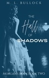  M.L. Bullock - The Hall of Shadows - Morgans Rock, #2.