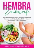  Stephanie Quiñones - Hembra Endomorfa: La Guía Definitiva para Lograr ser una Mejor Persona más Delgada, Saludable y Mejor Siguiendo la Dieta Endomorfa.