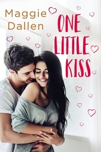  Maggie Dallen - One Little Kiss - First Loves, #4.