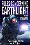  Dale Ivan Smith et  K.C. Ball - Rules Concerning Earthlight and Other Stories of Fantasy and Science Fiction.