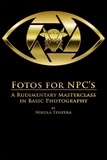  NIKOLA TENZERA - Fotos for NPC's: A Rudimentary Masterclass in Basic Photography.