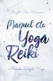  Mercedes Déziel-Hupé - Manuel de yoga reiki de Bright Star Woman.