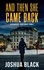  Joshua Black - And Then She Came Back - The Detective Inspector Benedict Paige Series, #1.