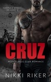  Nikki Riker - Cruz: Motorcycle Club Romance - Sleepless Spades MC, #1.