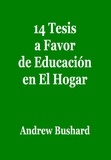  Andrew Bushard - 14 Tesis a Favor de Educación en El Hogar.