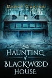  Darcy Coates - The Haunting of Blackwood House.