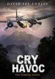  David Lee Corley - Cry Havoc - The Airmen Series, #12.