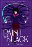  W. V. Fitz-Simon - Paint It Black - The Witch of Cheyne Heath, #4.