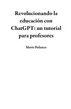  Moris Polanco - Revolucionando la educación con ChatGPT: un tutorial para profesores.