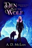  A.D. McLain - Den Of The Wolf - Spirit Of The Wolf, #4.