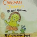  Sawyer Ique - Caveman Jimmy’s Ancient Adventure.