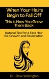  Dr. Dave Wellington - When Your Hairs Begin to Fall Off This is How You Grow Them Back.