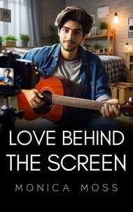  Monica Moss - Love Behind The Screen - The Chance Encounters Series, #8.