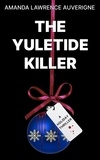  Amanda Lawrence Auverigne - The Yuletide Killer - Holiday Thriller.