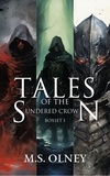  M.S Olney - Tales of the Sundered Crown - The Sundered Crown Saga.