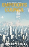  Connor Whiteley - Emperor's Council: A Science Fiction Novella - Agents of The Emperor Science Fiction Stories, #11.