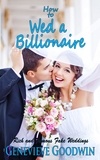  Genevieve Goodwin - How to Wed a Billionaire - Rich and Famous Fake Weddings, #1.
