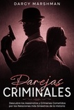  Darcy Marshman - Parejas Criminales: Descubre los Asesinatos y Crímenes Cometidos por las Relaciones más Siniestras de la Historia.