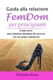  Valentina Rossi - Guida alla relazione FemDom per principianti.