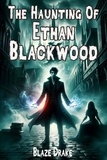  Blaze Drake - The Haunting Of Ethan Blackwood.