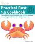  Rustacean Team - Practical Rust 1.x Cookbook.