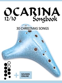  Reynhard Boegl et  Bettina Schipp - Ocarina 12/10 Songbook - 30 Christmas Songs - Ocarina Songbooks.