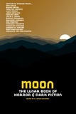  Mia Dalia et  Elana Gomel - Moon: The Lunar Book of Horror and Dark Fiction.