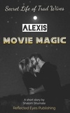  Shalom Shumate - Alexis: Movie Magic - Secret Life of Trad Wives.