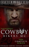  Esther E. Schmidt - Paranormal Cowboy Bikers MC (The Complete Series).