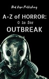  Carlton Herzog et  Josh Schlossberg - O is for Outbreak - A-Z of Horror, #15.