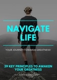  Tony Fahkry - Navigate Life: 39 Key Principles To Awaken Your Greatness.