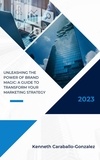  Kenneth Caraballo - Unleashing the Power of Brand Magic: A Guide to Transform Your Marketing Strategy.