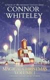  Connor Whiteley - Magical Christmas Volume 1: 5 Holiday Fantasy Short Stories - Holiday Extravaganza Collections, #11.