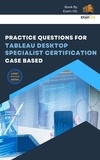  Exam OG - Practice Questions for Tableau Desktop Specialist Certification Case Based.