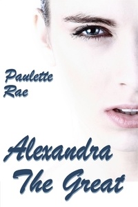  Paulette Rae - Alexandra the Great.