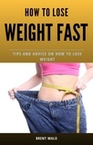  Brent Malo - How To Lose Weight Fast.