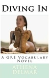  Athena Delmar - Diving In: A GRE Vocabulary Novel.