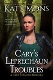  Kat Simons - Cary's Leprechaun Troubles - Cary Redmond Short Stories, #18.