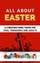  Rachael B - All About Easter: A Christian Family Book for Kids, Teenagers, and Adults.
