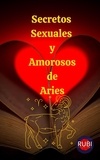  Rubi Astrologa - Secretos Sexuales y Amorosos  de  Aries.