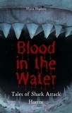  Myria Hopkins - Blood in the Water: Tales of Shark Attack Horror.