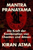  Kiran Atma et  Jai Krishna Ponnappan - Mantra Pranayama - Hindu Pantheon Serie - Deutsch.
