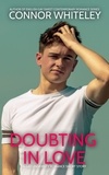  Connor Whiteley - Doubting In Love: A Gay University Romance Short Story - The English Gay Sweet Contemporary Romance Stories, #11.