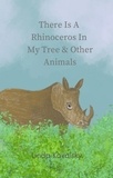  Linda Kavalsky - There Is A Rhinoceros In My Tree.