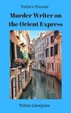  Tottie Limejuice - Murder Writer on the Orient Express - Tottie's Travels.