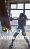  Brattley Nishell - The Power of Motivation: Unleashing Your Inner Drive for Success.