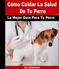  RafoVital - Cómo Cuidar La Salud De Tu Perro.