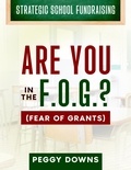  Peggy Downs - Are You in the F.O.G.? - Strategic School Fundraising.